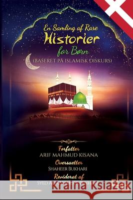 En Samling af Rare Historier for Børn: (Baseret på Islamisk Diskurs) Bukhari, Shaheer 9789163986734 978-91-639-8673-4