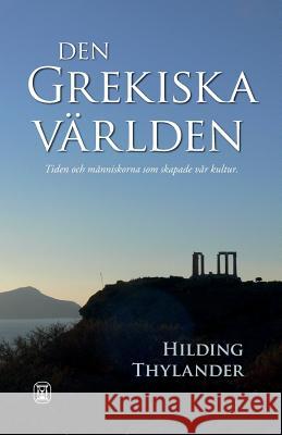 Den Grekiska världen Thylander, Hilding 9789170400865 Ckm Forlag