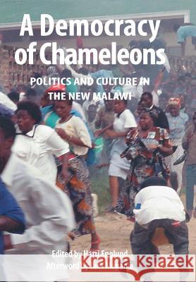 A Democracy of Chameleons. Politics and Culture in the New Malawi Englund, Harri 9789171064998 Nordic Africa Institute