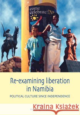 Re-examining Liberation in Namibia Melber, Henning 9789171065162 Nordic Africa Institute