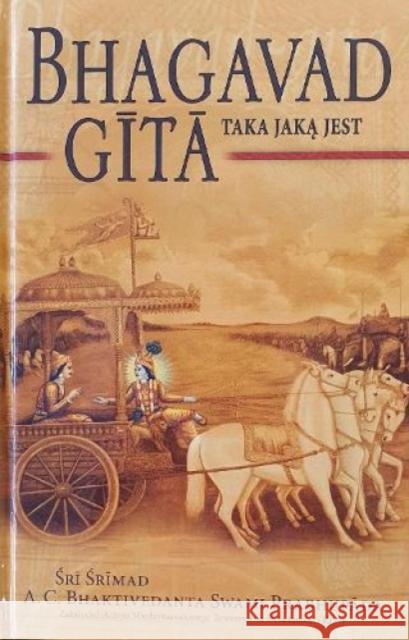 Bhagavad Gita Taka Jaka Jest [Polish language] A.C. Bhaktivedanta Swami Prabhupada 9789171494986