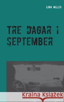 Tre dagar i september Luna Miller 9789174630411