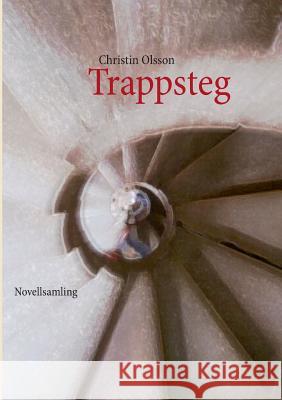 Trappsteg: Novellsamling Olsson, Christin 9789174631760