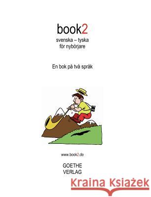 book2 svenska - tyska för nybörjare: En bok på två språk Schumann, Johannes 9789174633436