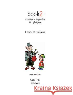 book2 svenska - engelska för nybörjare: En bok på två språk Schumann, Johannes 9789174633474 Books on Demand