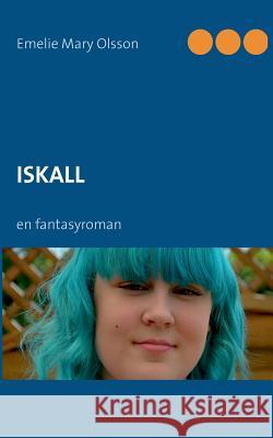 Iskall Emelie Mary Olsson Lars Lundkvist 9789174634648