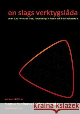 en slags verktygslåda: med tips för utredaren, förändringsledaren och beslutsfattaren Hambræus, Magnus 9789174634921 Books on Demand