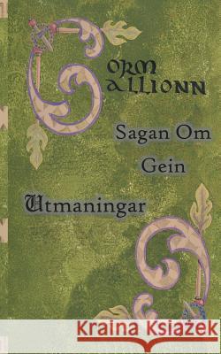 Sagan om Gein: Utmaningar Gorm Gallionn 9789174635089 Books on Demand