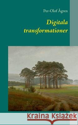 Digitala transformationer Per-Olof Agren 9789174635508 Books on Demand