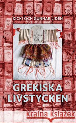 Grekiska livstycken: Svenska kvinnors berättelser Lidén, Kicki Och Gunnar 9789174635669