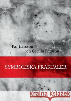 Symboliska fraktaler Larsson, Pär 9789174637311 Books on Demand