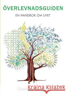 Överlevnadsguiden: En handbok om livet Rexmark, Charlotta 9789175691770 Books on Demand