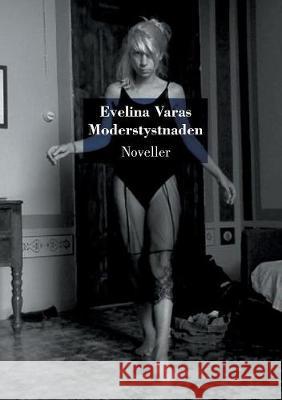 Moderstystnaden Evelina Varas 9789175695006 Books on Demand