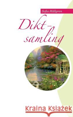 Diktsamling Sofia Hallgren 9789175696591 Books on Demand