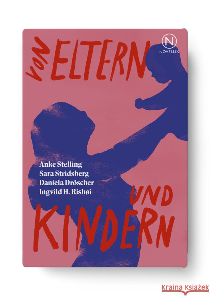 Von Eltern und Kindern, m. 4 Buch, m. 1 Beilage Stelling, Anke, Stridsberg, Sara, Dröscher, Daniela 9789175896854