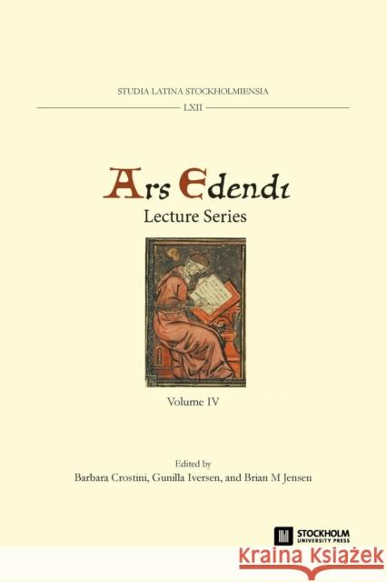 Ars Edendi Lecture Series, vol. IV Brian M Jensen, Barbara Crostini (Uppsala University Sweden), Gunilla Iversen 9789176350393