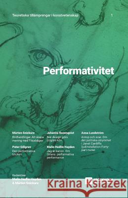 Performativitet: Teoretiska tillämpningar i konstvetenskap: 1 Hayden, Malin Hedlin 9789176350478 Stockholm University Press