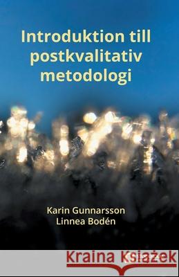 Introduktion till postkvalitativ metodologi Karin Gunnarsson Linnea Bod 9789176351352 Stockholm University Press