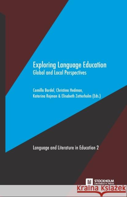 Exploring Language Education: Global and Local Perspectives Camilla Bardel Christina Hedman Katarina Rejman 9789176351918 Stockholm University Press