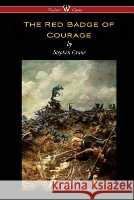 The Red Badge of Courage (Wisehouse Classics Edition) Stephen Crane 9789176370636