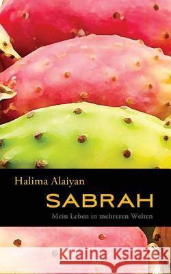 SABRAH - Mein Leben in mehreren Welten Alaiyan, Halima 9789176370797
