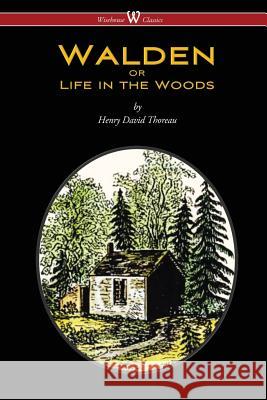 WALDEN or Life in the Woods (Wisehouse Classics Edition) Thoreau, Henry David 9789176372043 Wisehouse Classics