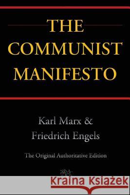 The Communist Manifesto (Chiron Academic Press - The Original Authoritative Edition) Karl Marx Friedrich Engels 9789176372227 Chiron Academic Press
