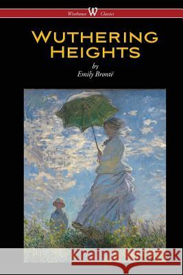Wuthering Heights (Wisehouse Classics Edition) Emily Bronte 9789176372555