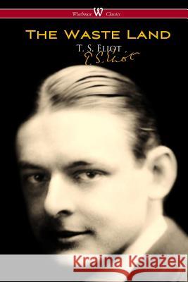 The Waste Land (Wisehouse Classics - Original Authoritative Edition) T. S. Eliot Sam Vaseghi 9789176372630 Wisehouse Classics