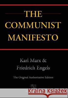 Communist Manifesto (Chiron Academic Press - The Original Authoritative Edition) (2016) Karl Marx Friedrich Engels 9789176374887 Chiron Academic Press