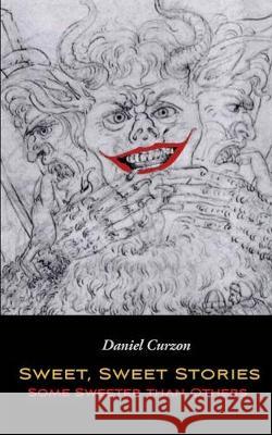 Sweet, Sweet Stories, Some Sweeter than Others Daniel Curzon 9789176375778 L'Aleph