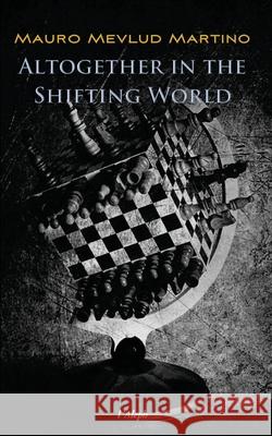 Altogether in the Shifting World Mauro Mevlud Martino 9789176375907