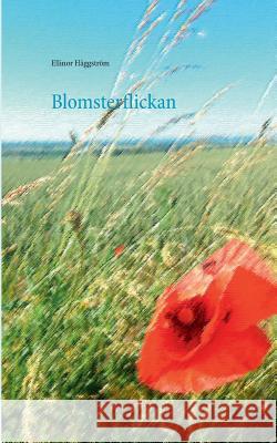 Blomsterflickan Ellinor Häggström 9789176994146 Books on Demand