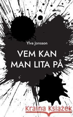 Vem kan man lita på Ylva Jonsson 9789176995624 Books on Demand