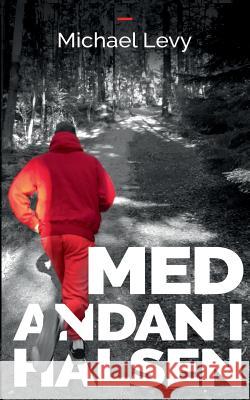 Med andan i halsen Clinical Lecturer Michael Levy (Babson College) 9789176996263 Books on Demand