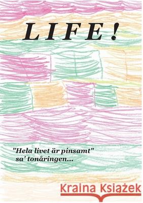 Life !: Hela livet är pinsamt Nehrer, Mikael 9789176997666 Books on Demand