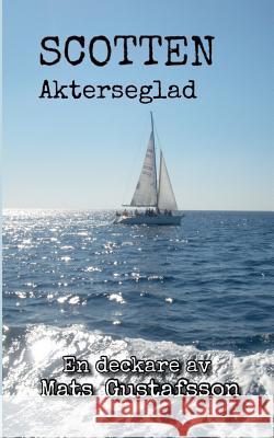 Scotten Akterseglad Mats Gustafsson 9789176998885 Books on Demand