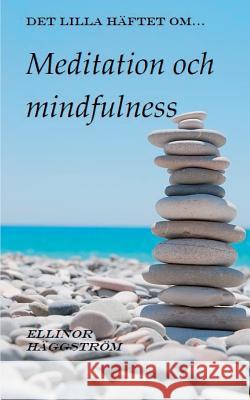 Det lilla häftet om meditation och mindfulness Ellinor Häggström 9789176998960 Books on Demand