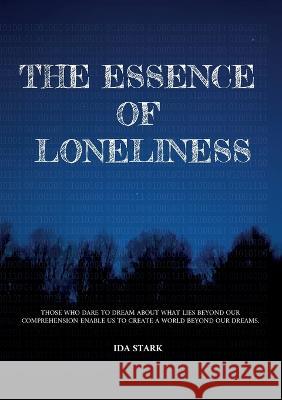 The essence of loneliness Ida Stark 9789176999141