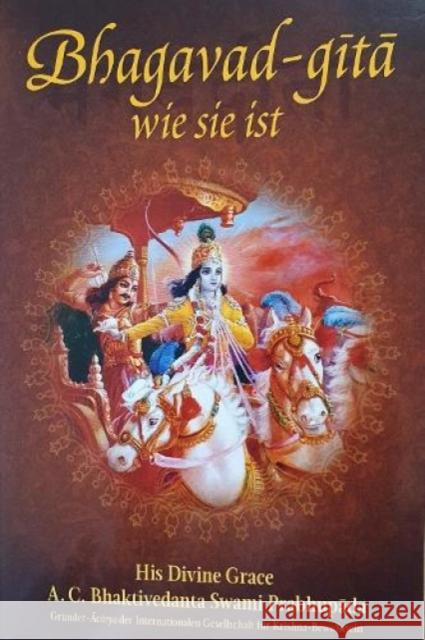 Bhagavad Gita Wie Sie Ist [German language] A.C. Bhaktivedanta Swami Prabhupada 9789177691655