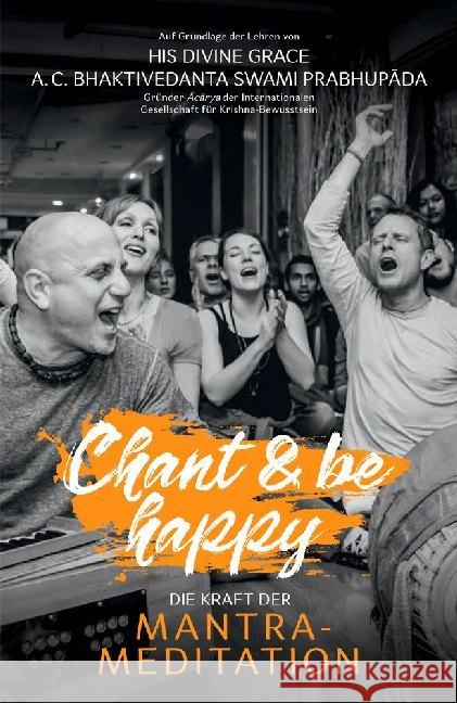 Chant and be happy : Die Kraft der Mantra-Meditation Bhaktivedanta Swami Prabhupada; Bhaktivedanta Swami Prabhupada, Abhay Charan 9789177691662 The Bhaktivedanta Book Trust (BBT)