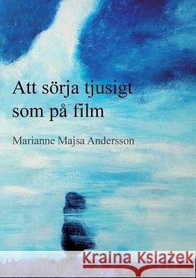 Att sörja tjusigt som på film Marianne Majsa Andersson 9789177853626 Books on Demand