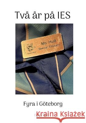 Två år på IES: Fyra i Göteborg Edith Hult 9789177855460