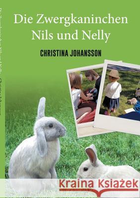 Die Zwergkaninchen Nils und Nelly Christina Johansson 9789177855996 Books on Demand
