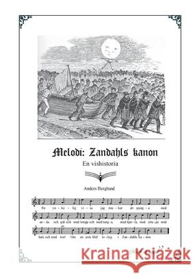 Melodi: Zandahls kanon: En vishistoria Anders Berglund 9789177856238 Books on Demand