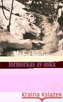 Medan himlen förmörkas av aska från Tambora Lars Jarnhammar 9789177857105 Books on Demand