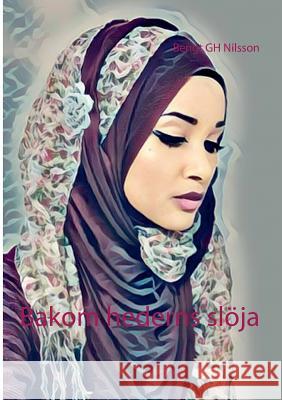 Bakom hederns slöja Bengt Gh Nilsson 9789177857235