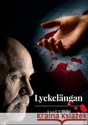 Lyckelängan Axel Vilde 9789177859512 Books on Demand