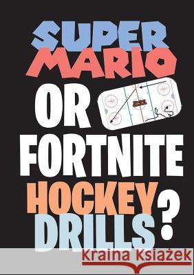 Super Mario or Fortnite Hockey Drills? Jukka Aro 9789177859895