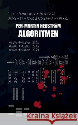 Algoritmen: En kriminalgåta Per-Martin Hedström 9789178510702 Books on Demand